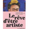 Boutiques de musées Catalogues D'Exposition-Le rêve d'être artiste - Catalogue d'exposition