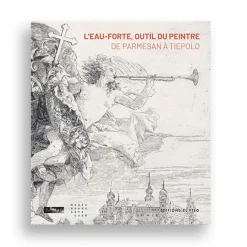 New Boutiques de musées L'Eau-forte, outil du peintre : de Parmesan à Tiepolo - Catalogue d'exposition