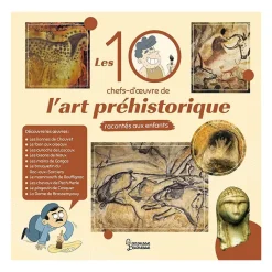 New Boutiques de musées Les 10 chefs-d'œuvre de l'art préhistorique racontés aux enfants