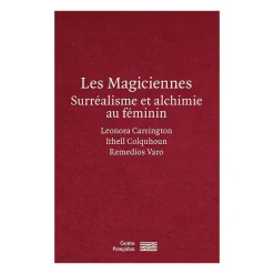 Hot Boutiques de musées Les Magiciennes. Surréalisme et alchimie au féminin - Leonora Carrington, Ithell Colquhoun, Remedios Varo