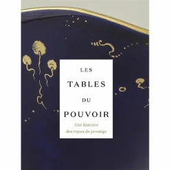 Boutiques de musées Catalogues D'Exposition-Les tables du pouvoir. Une histoire des repas de prestige - Catalogue d'exposition