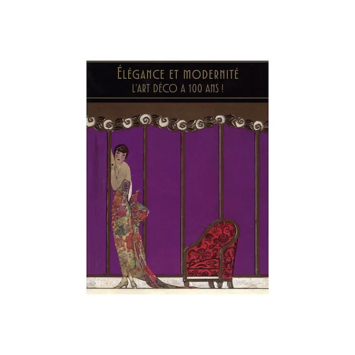 Boutiques de musées Catalogues D'Exposition-Élégance et modernité. L'Art déco a 100 ans ! - Catalogue d'exposition