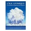 Boutiques de musées Catalogues D'Exposition-L'Âge atomique - Les artistes à l'épreuve de l'histoire - Catalogue de l'exposition