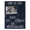 Sale Boutiques de musées Lire le ciel. Sous les étoiles en Méditerranée - Catalogue d'exposition