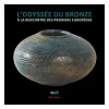 Clearance Boutiques de musées L'odyssée du Bronze - À la rencontre des premiers européens - Catalogue d'exposition