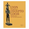 Outlet Boutiques de musées Lyon et la naissance de l'égyptologie - François Artaud - Jean-François Champollion - Catalologue d'exposition