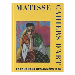Boutiques de musées Catalogues D'Exposition-Matisse. Cahiers d'art, le tournant des années 30 - Catalogue d'exposition