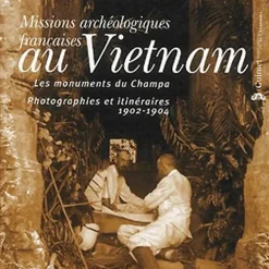 Outlet Boutiques de musées Missions archéologiques françaises au Vietnam, les monuments du Champa, photographies et itinéraires, 1902 et 1904