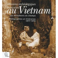 Outlet Boutiques de musées Missions archéologiques françaises au Vietnam, les monuments du Champa, photographies et itinéraires, 1902 et 1904