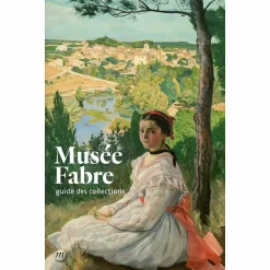Boutiques de musées Guides De Musées-Musée Fabre Guide des collections