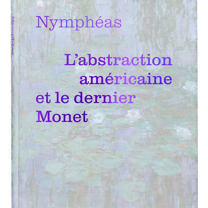 Hot Boutiques de musées Nymphéas. L'abstraction américaine et le dernier Monet - Catalogue d'exposition