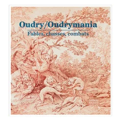 Boutiques de musées Catalogues D'Exposition-Oudry/Oudrymania - Fables, chasses, combats - Catalogue de l'exposition