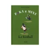 Boutiques de musées Livres Jeunesse-Poka et Mine : Le football