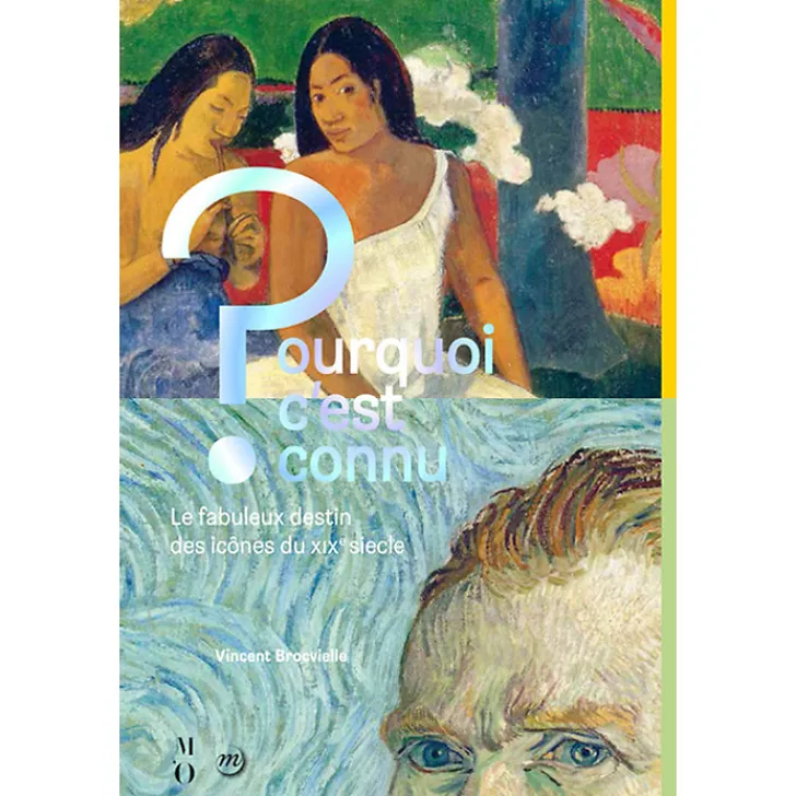 Boutiques de musées Littérature & Essais-Pourquoi c'est connu ? Le fabuleux destin des grandes icônes du XIXe siècle