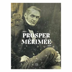 Boutiques de musées Catalogues D'Exposition-Prosper Mérimée 1803-1870 - Catalogue d'exposition