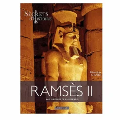 Boutiques de musées Histoire, Géographie Et Sciences-Ramsès II - Aux origines de la légende - Secrets d'Histoire