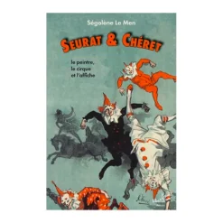 Boutiques de musées Livres D'Art-Seurat & Chéret : le peintre, le cirque et l'affiche