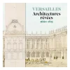 New Boutiques de musées Versailles. Architectures rêvées 1660-1815 - Catalogue d'exposition